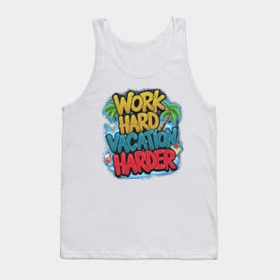 Work Hard Vacation Harder Tank Top